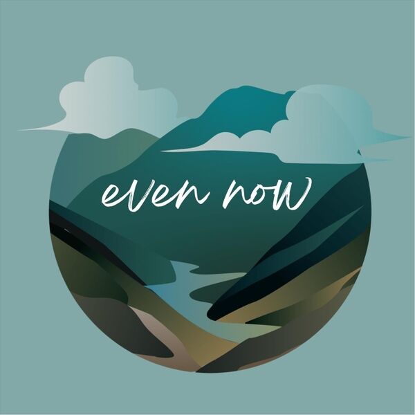 Cover art for Even Now